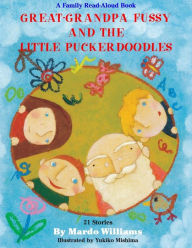 Title: Great-Grandpa Fussy and the Little Puckerdoodles, Author: Mardo Williams