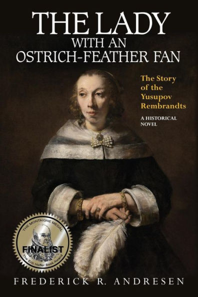 The Lady with an Ostrich-Feather Fan: The Story of the Yusupov Rembrandts
