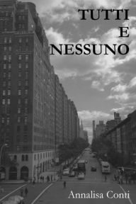 Title: Tutti E Nessuno, Author: Annalisa Conti