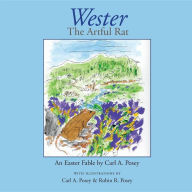 Title: Wester: The Artful Rat: An Easter Fable, Author: Carl A. Posey