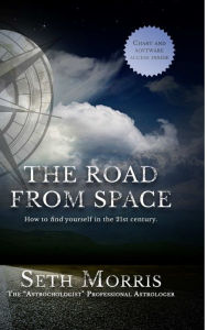Title: The Road From Space: How To Find Yourself In The 21st Century, Author: Seth Morris