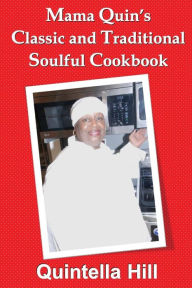 Title: Mama Quin's Classic and Traditional Cookbook, Author: The Exploding Hearts