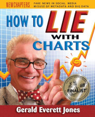 Title: How to Lie with Charts: Fourth Edition, Author: Gerald Everett Jones