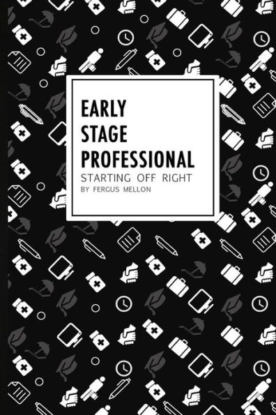 Early Stage Professional: starting off right