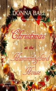Title: Christmas at The Hummingbird House, Author: Donna Ball