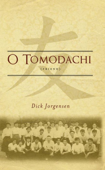 O Tomodachi: (Friend)