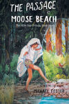 Alternative view 1 of The Passage At Moose Beach: The Wild Side Trilogy Book One