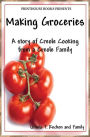 Making Groceries: A story of Creole Cooking from a Creole family