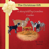 Title: The Christmas Gift: A story told by Grandma Cookie, Author: Brenda Anderson