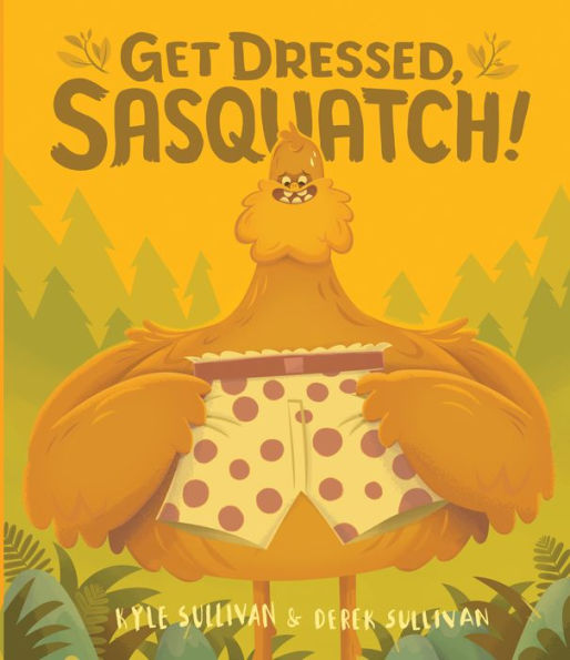 Get Dressed, Sasquatch!