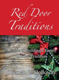 Title: Red Door Traditions, Author: Okemah B Holloway