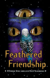 Title: Feathered Friendship: A Strange Space Novella, Author: Katie Silverwings