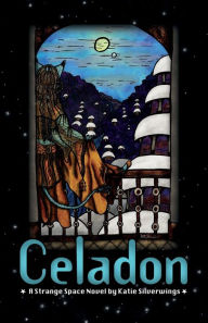 Ebooks download german Celadon: A Strange Space Novel by Katie Silverwings, Katie Silverwings 9780996593069 PDF DJVU