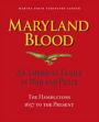 Maryland Blood: An American Family in War and Peace, the Hambletons 1657 to the Present