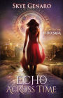 Echo Across Time: Book 1 in The Echo Saga