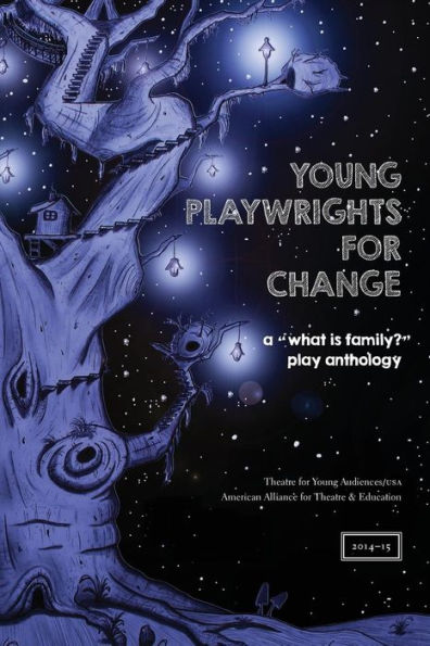 Young Playwrights for Change: A "What is Family?" Play Anthology