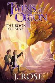 Title: Twins of Orion: The Book of Keys, Author: J Rose