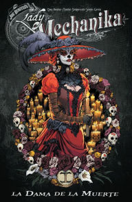 Title: Lady Mechanika La Dama de la Muerte, Author: Joe Benitez