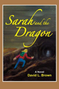 Title: Sarah and the Dragon, Author: David L. Brown