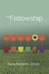 Title: The Fellowship, Author: Sara Roberts Jones