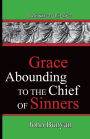 Grace Abounding To The Chief Of Sinners