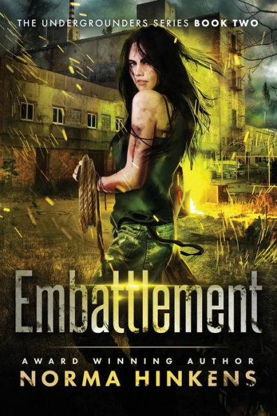 Embattlement: A Young Adult Science Fiction Dystopian Novel (The Undergrounders Series Book Two)