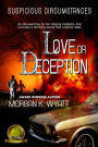 Suspicious Circumstances: Love or Deception: A Romantic Suspense Novel