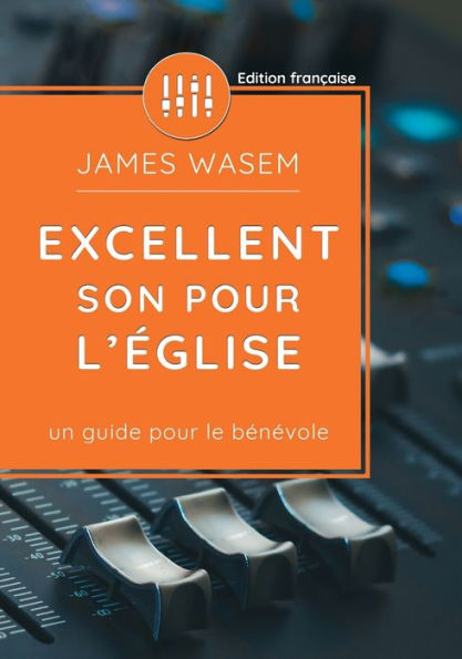 Excellent Son Pour l'ï¿½glise: Un guide pour le bï¿½nï¿½vole