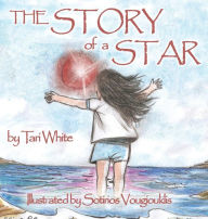 Title: The Story of a Star, Author: Tari White