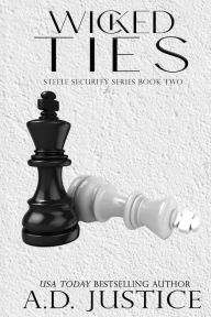 Title: Wicked Ties, Author: A D Justice
