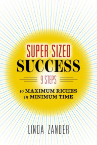 Title: SUPER SIZED SUCCESS: 9 Steps to Maximum Riches in Minimum Time, Author: Richard Serrano