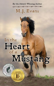 Title: In the Heart of a Mustang, Author: M.J. Evans