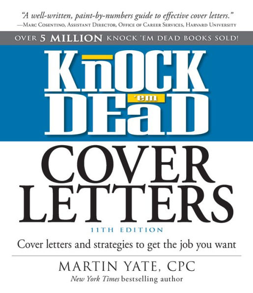 Knock Em Dead Cover Letters 11th edition: Cover Letters and Strategies to Get the Book You Want