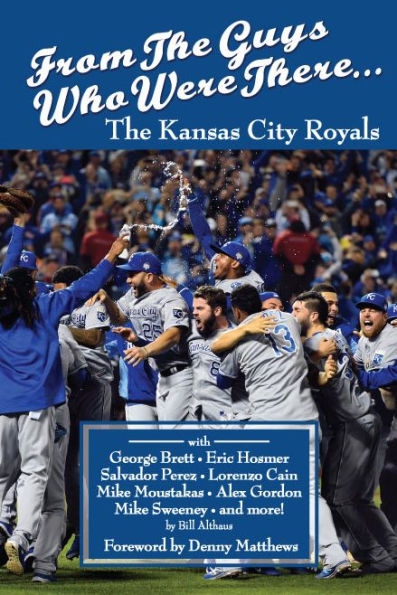 From the Guys Who Were There...The Kansas City Royals