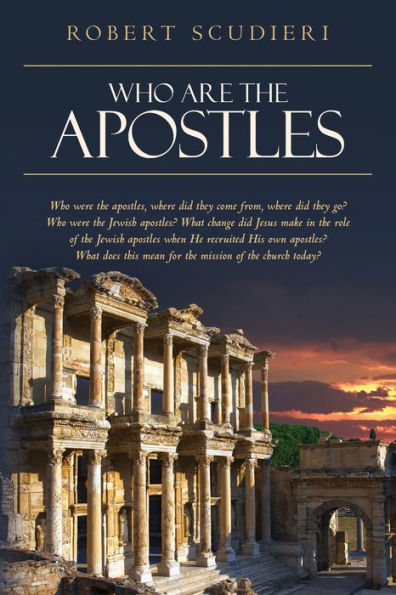 Who Are the Apostles: Who were the apostles, where did they come from, where did they go? Who were the Jewish apostles? What change did Jesus make in the role of the Jewish apostles when He recruited His own apostles? What does this mean for the mission o
