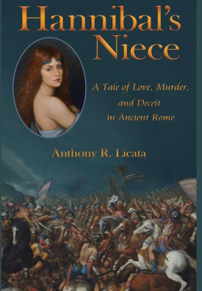 Hannibal's Niece: A Tale of Love, Murder, and Deceit in Ancient Rome