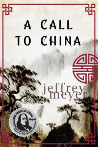 Title: A Call to China, Author: Jeffrey Meyer