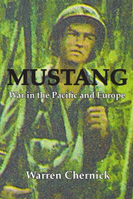 Title: Mustang: War in the Pacific and Europe, Author: Warren Chernick
