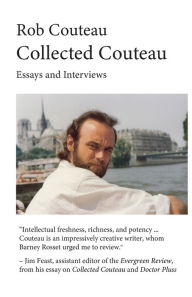 Title: Collected Couteau. Essays and Interviews (Third, Revised Edition), Author: Rob Couteau
