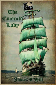 Title: The Emerald Lady, Author: James L Hill