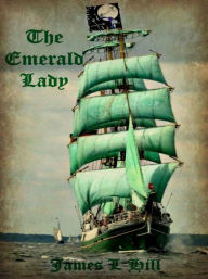 Title: The Emerald Lady, Author: James L Hill