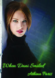 Title: When Dani Smiled, Author: Athina Paris