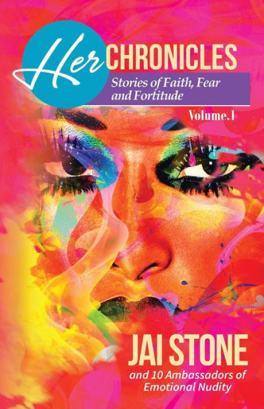 Her Chronicles: Stories of Faith, Fear and Fortitude, Volume 1