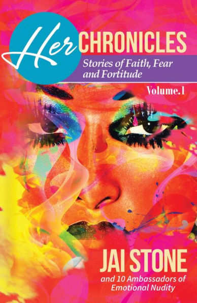 Her Chronicles: Stories of Faith, Fear and Fortitude, Volume 1