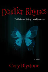 Title: Deadlier Rhymes: Evil Doesn't Stay Dead Forever, Author: Cory Blystone