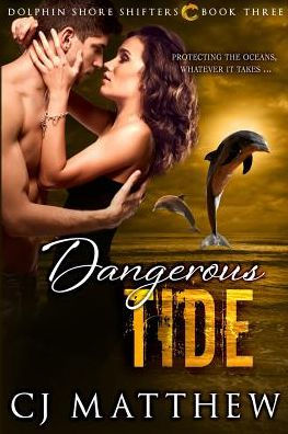 Dangerous Tide: Dolphin Shore Shifters Book 3