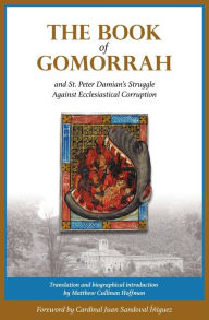 Title: The Book of Gomorrah and St. Peter Damian's Struggle Against Ecclesiastical Corruption, Author: Peter Damian