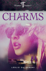 Title: Charms: Book One of the Tempest Trinity Trilogy, Author: Leslie Calderoni