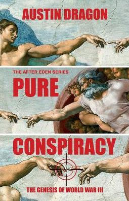 Pure Conspiracy (The After Eden Series): The Genesis of World War III