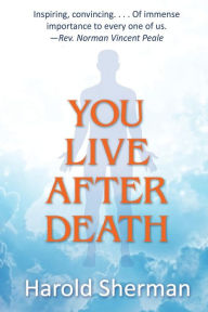 Title: You Live After Death, Author: Harold Sherman